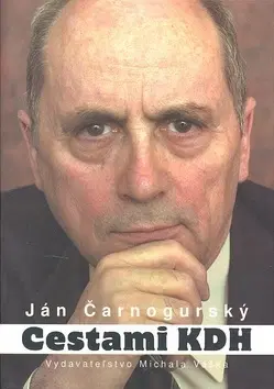 Sociológia, etnológia Cestami KDH - Ján Čarnogurský