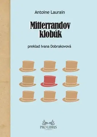 Svetová beletria Mitterrandov klobúk - Antoine Laurain,Ivana Dobrakovová