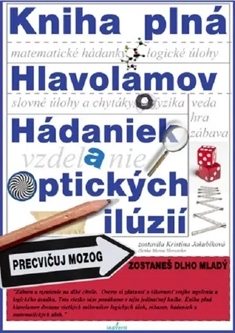 Pre deti a mládež - ostatné Kniha plná Hlavolamov, Hádaniek a Optických ilúzií - Kristína Jakubíkova