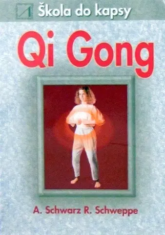 Alternatívna medicína - ostatné Qi Gong-škola do kapsy - Kolektív autorov