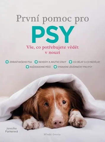 Psy, kynológia První pomoc pro psy - Jennifer Parker,Jana Mandelíková