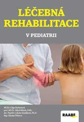 Pediatria Léčebná rehabilitace v pediatrii, 2. vydanie - Kolektív autorov