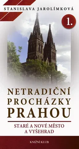 E-knihy Netradiční procházky Prahou I - Stanislava Jarolímková,Karel Benetka (ilustrátor)