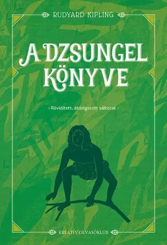 Dobrodružstvo, napätie, western A dzsungel könyve - Rövidített, átdolgozott változat - Rudyard Kipling