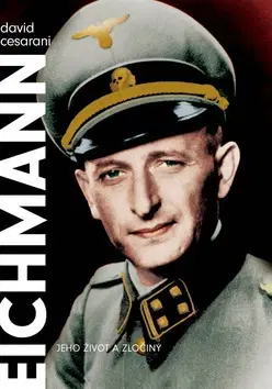 Biografie - ostatné Eichmann - David Cesarani,Petra Kůsová
