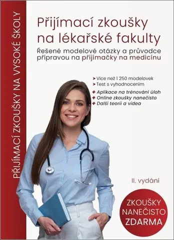Prijímačky na vysoké školy Přijímací zkoušky na lékařské fakulty, 2. vydání - Kolektív autorov
