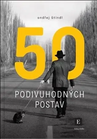 História 50 podivuhodných postav - Ondřej Štindl