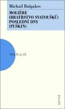 Svetová beletria Moliére (Bratrstvo svatoušků) Poslední dny (Puškin) - Michail Bulgakov