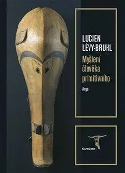 Svetové dejiny, dejiny štátov Myšlení člověka primitivního - Lucien Lévy-Bruhl