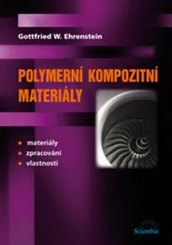 Pre vysoké školy Polymerní kompozitní materiály - Gottfried W. Ehrenstein