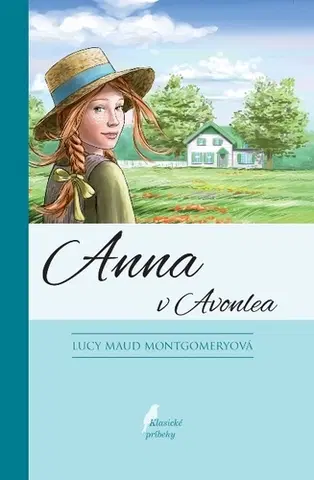 Pre dievčatá Anna v Avonlea, 10.vydanie - Lucy Maud Montgomery