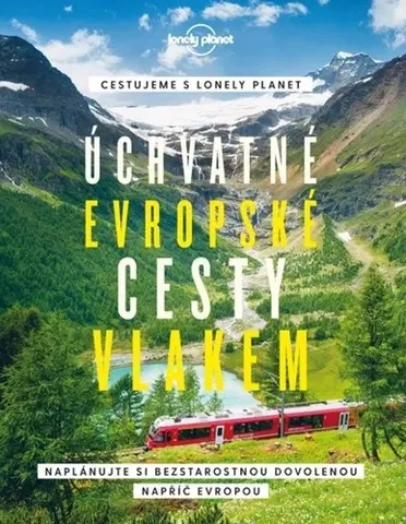 Obrazové publikácie Úchvatné evropské cesty vlakem