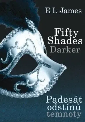 Erotická beletria Fifty Shades Darker: Padesát odstínů temnoty - E L James