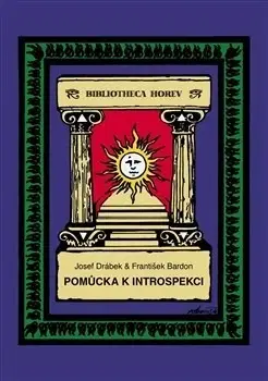 Mágia a okultizmus Pomůcka k introspekci - Josef Drábek,František Bardon