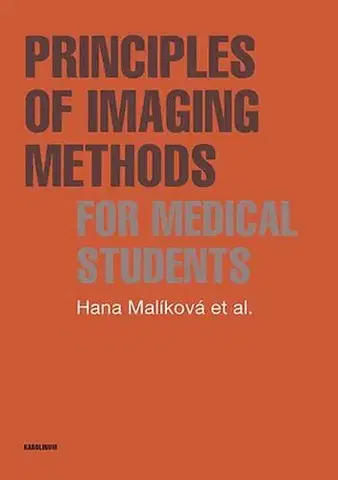 Pre vysoké školy Principles of Imaging Methods for Medical Students - Hana Malíková