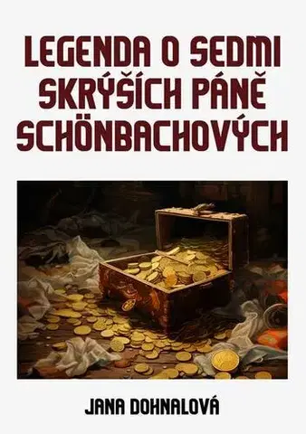 História Legenda o sedmi skrýších páně Schönbachových - Jana Dohnalová