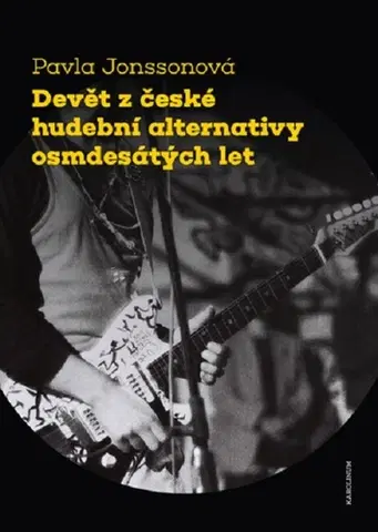 Hudba - noty, spevníky, príručky Devět z české hudební alternativy osmdesátých let - Pavla Jonssonová