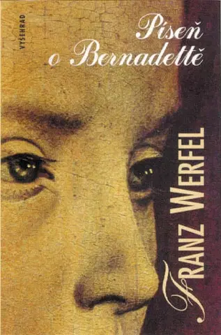 Odborná a náučná literatúra - ostatné Píseň o Bernadettě - Franz Werfel