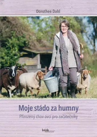 Zvieratá, chovateľstvo - ostatné Moje stádo za humny - Dorothee Dahl,Anna Mikšovský Marcinková