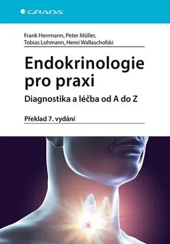 Medicína - ostatné Endokrinologie pro praxi - Frank Herrmann,Peter Müller,Tobias Lohmann,Henri Wallaschofski