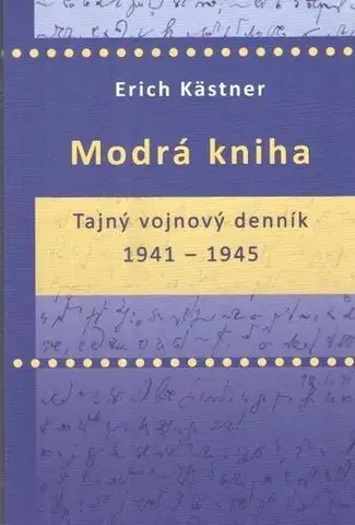 Literatúra Modrá kniha - Tajný vojnový denník 1941 - 1945 - Erich Kästner