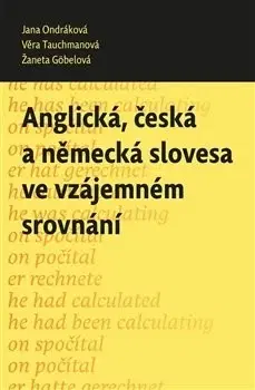Učebnice a príručky Anglická, česká a německá slovesa ve vzájemném srovnání - Kolektív autorov
