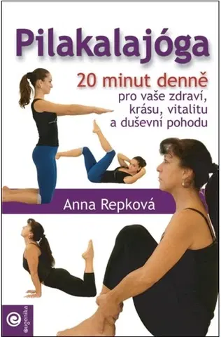 Joga, meditácia Pilakalajóga (CZ) - Anna Repková,Jarmila Valentová
