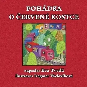 Rozprávky Pohádka o červené kostce - Eva Tvrdá,Dagmar Václavíková