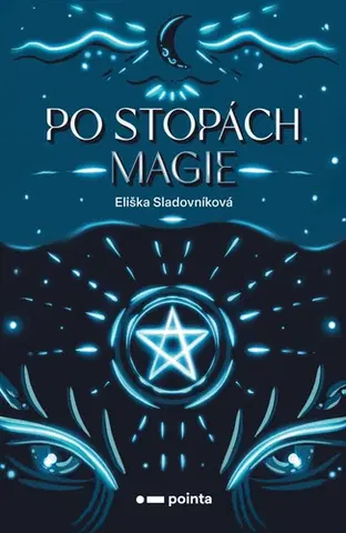 Sci-fi a fantasy Po stopách magie - Eliška Sladovníková