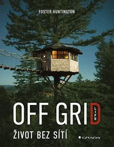 Architektúra Off Grid Life - Život bez sítí - Foster Huntington