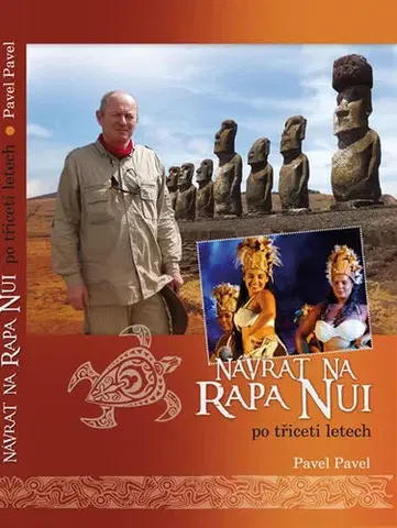 Cestopisy Návrat na Rapa Nui po třiceti letech - Pavel Pavel
