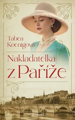 Historické romány Nakladatelka z Paříže - Tabea Koenig,Miloslava Hnízdilová