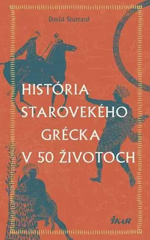 História História starovekého Grécka v 50 životoch - David Stuttard