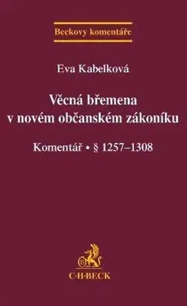 Občianske právo Věcná břemena v novém občanském zákoníku - Eva Kabelková
