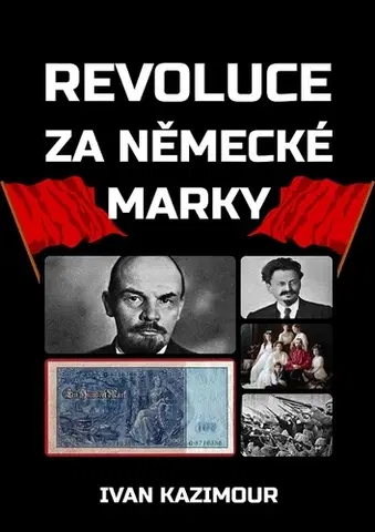 Svetové dejiny, dejiny štátov Revoluce za německé marky - Ivan Kazimour