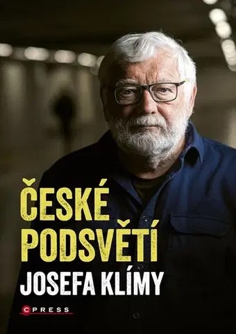Fejtóny, rozhovory, reportáže České podsvětí Josefa Klímy - Josef Klíma