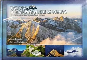Obrazové publikácie Tatry a Zamagurie z neba - Milan Paprčka,Simona Nádašiová