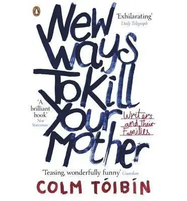 Cudzojazyčná literatúra New Ways to Kill Your Mother - Colm Toibín