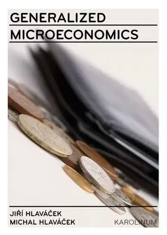 Ekonómia, Ekonomika Generalized Microeconomics - Jiří Hlaváček,Michal Hlaváček