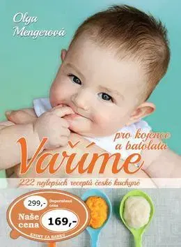 Varenie a výživa pre deti Vaříme pro kojence a batolata - Olga Mengerová