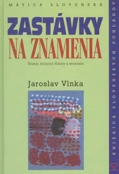 Literárna veda, jazykoveda Zastávky na znamenia - Jaroslav Vlnka,Jana Farkašová