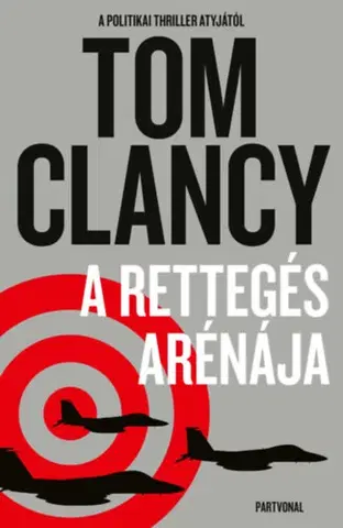 Detektívky, trilery, horory A rettegés arénája - Tom Clancy