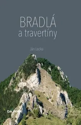 Geografia - ostatné Bradlá a travertíny - Ján Lacika