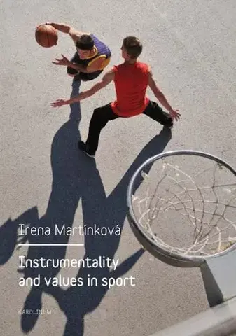 Šport - ostatné Instrumentality and values in sport - Irena Parry Martínková