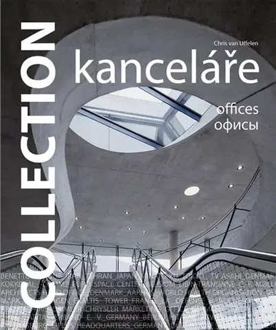 Architektúra Collection: Kanceláře - Chris van Uffelen,Kolektív autorov