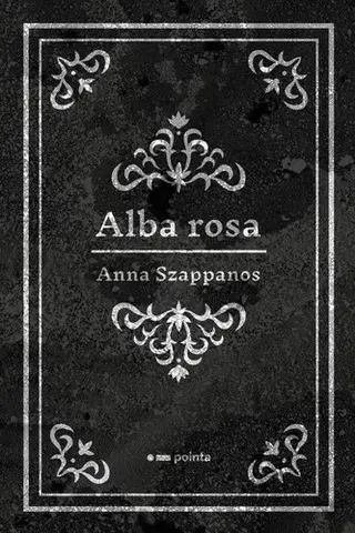 Česká poézia Alba rosa - Anna Szappanos