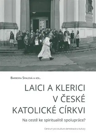 Kresťanstvo Laici a klerici v české katolické církvi - Barbora Spalová