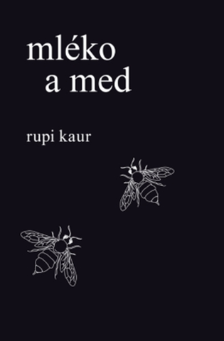 Poézia Mléko a med - Rupi Kaur