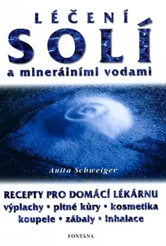 Alternatívna medicína - ostatné Léčení solí a minerálními vodami - Anita Schweiger