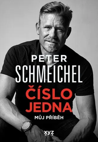 Biografie - ostatné Peter Schmeichel: číslo jedna - Peter Schmeichel